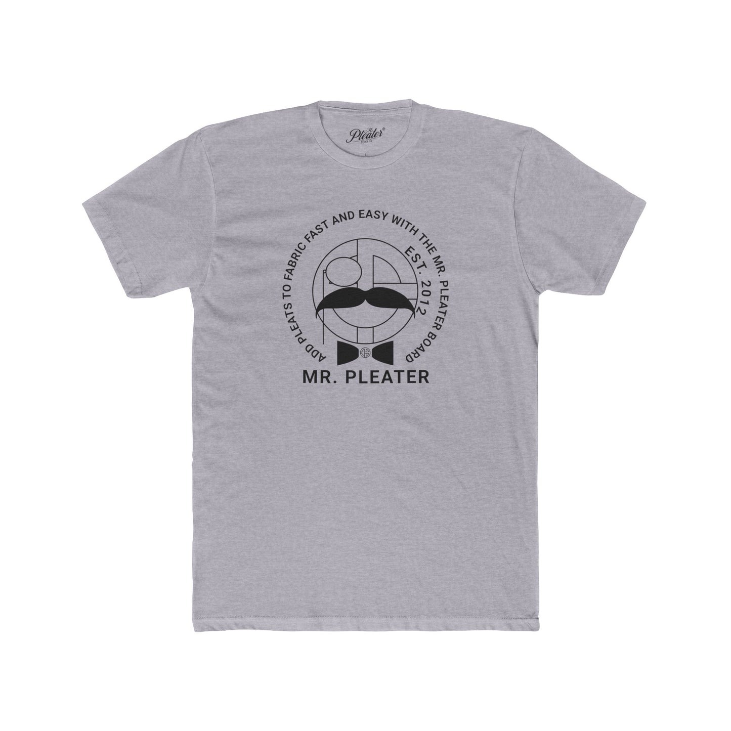 Mr. Pleater By TONY G Men's Cotton Crew Tee, featuring the Mr. Pleater Logo and Slogan